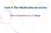 Unit 4 The Multicultural society Text A America as a Collage.
