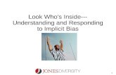 1 Look Who’s Inside--- Understanding and Responding to Implicit Bias.