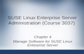 SUSE Linux Enterprise Server Administration (Course 3037) Chapter 4 Manage Software for SUSE Linux Enterprise Server.