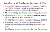 Politics and Business in the 1920’s 3 Republicans were elected President during the ‘20’s:Warren Harding, Calvin Coolidge, Herbert Hoover. Laissez-faire.