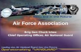 Air Force Association Brig Gen Chuck Ickes Chief Operating Officer, Air National Guard Brig Gen Chuck Ickes Chief Operating Officer, Air National Guard.