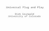 Universal Plug and Play Dirk Grunwald University of Colorado.