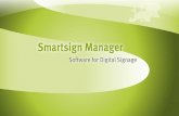 Go back to menu >>. About Smartsign Smartsign Manager Using Smartsign Customers License Model.