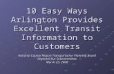 10 Easy Ways Arlington Provides Excellent Transit Information to Customers National Capital Region Transportation Planning Board Regional Bus Subcommittee.