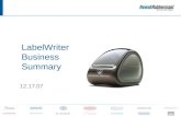 LabelWriter Business Summary 12.17.07. Quick Facts LabelWriter 400, 400 Turbo, Twin Turbo and DUO $/€ 99 - $/€ 199 » PC/Mac connected label printers and.
