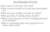 Autobiography Activity Your name & who you live with. What extracurricular activities you participate in? What are your hobbies outside of school? What.