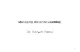 1 Managing Distance Learning Dr. Sarwet Rasul. 2 Review of the Previous Lesson Doing Research What is Research? What Research is Not? Research in Different.