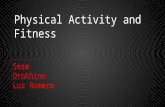 Physical Activity and Fitness Sese Otokhine Luz Romero.