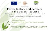 Forest history and ecology in the Czech Republic ERC project „Long-term woodland dynamics in Central Europe: from estimations to a realistic model Radim.