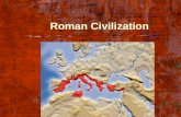 Roman Civilization. Life in Ancient Rome Roman Culture Greek statues, buildings, and ideas difference.