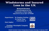 Windstorms and Insured Loss in the UK RMetS Scottish Centre Postgraduate Student Evening 12 January 2007 Richard Hewston r.hewston@uea.ac.uk University.