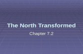 The North Transformed Chapter 7.2. Northern Cities 1. Industrial jobs encouraged many to migrate to the city (urbanization)