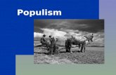 Populism. 2 Populism: Political movement that tried to help out the nation’s struggling farmers.