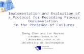 Implementation and Evaluation of a Protocol for Recording Process Documentation in the Presence of Failures Zheng Chen and Luc Moreau zc05r@ecs.soton.ac.uk.