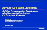 Beyond Gee-Whiz Statistics: Guiding Transportation Investments with Transportation System Performance Measures presented by Richard Margiotta, Principal.