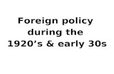 Foreign policy during the 1920’s & early 30s.