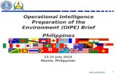 UNCLASSIFIED 1 23-31 July 2015 Manila, Philippines Operational Intelligence Preparation of the Environment (OIPE) Brief Philippines.