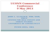 JOHN L. GLASCOCK, PHD, SIOR, FRICS CENTER FOR REAL ESTATE AND URBAN STUDIES UNIVERSITY OF CONNECTICUT PETER GIOIA, CBIA UCONN Commercial Conference 9 May.