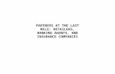 PARTNERS AT THE LAST MILE: RETAILERS, BANKING AGENTS, AND INSURANCE COMPANIES.