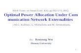 1 IEEE Trans. on Smart Grid, 3(1), pp.162-173, 2012. Optimal Power Allocation Under Communication Network Externalities --M.G. Kallitsis, G. Michailidis.