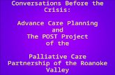 Conversations Before the Crisis: Advance Care Planning and The POST Project of the Palliative Care Partnership of the Roanoke Valley.