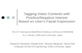 Tagging Video Contents with Positive/Negative Interest Based on User’s Facial Expression Masanori Miyahara, Masaki Aoki, Tetsuya Takiguchi, Yasuo Ariki.