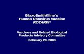 A 1 GlaxoSmithKline’s Human Rotavirus Vaccine ROTARIX ® Vaccines and Related Biological Products Advisory Committee February 20, 2008.