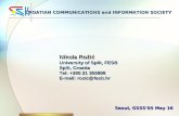 Nikola Rožić University of Split, FESB Split, Croatia Tel: +385 21 305808 E-mail: rozic@fesb.hr CROATIAN COMMUNICATIONS and INFORMATION SOCIETY Seoul,