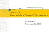 SIMS 213: User Interface Design & Development Marti Hearst Thurs, Jan 24, 2002.