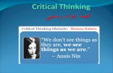 Critical Thinking consists of mental processes of discernment, analyzing, and evaluating includes all possible processes of reflecting upon a tangible.