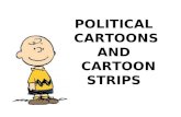 POLITICAL CARTOONS AND CARTOON STRIPS. Types of Political Cartoons (also called editorial cartoons)