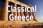 Classical Greece. Geographic Influence Sea Sea Proximity promoted trade among the various city states Proximity promoted trade among the various city.