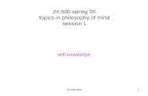 24.500 S051 24.500 spring 05 topics in philosophy of mind session 1 self-knowledge.