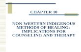 CHAPTER 10 NON-WESTERN INDIGENOUS METHODS OF HEALING: IMPLICATIONS FOR COUNSELING AND THERAPY.