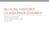 IB HL/SL HISTORY CLASS PROCEDURES Daniel W. Blackmon Coral Gables Senior High 2012-2013.