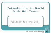 The Internet Writer’s Handbook 2/e Introduction to World Wide Web Terms Writing for the Web.