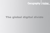 Global Digital Divide The global digital divide. Global Digital Divide The global digital divide What is it? The gap, or inequality, in access to digital.