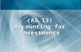 (AS 13) Accounting for Investments. Scope Scope This Statement does not deal with: This Statement does not deal with: (a) the bases for recognition of.