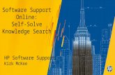 1 Software Support Online: Self-Solve Knowledge Search HP Software Support Kirk McKee.