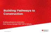 Building Pathways to Construction Building pathways to construction Elise Toomey, Manager RMIT VET in Schools.
