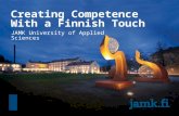 Creating Competence With a Finnish Touch JAMK University of Applied Sciences.