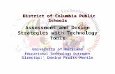 Assessment and Design Strategies with Technology Tools University of Maryland Educational Technology Outreach Director: Davina Pruitt-Mentle District of.