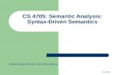 CS 4705: Semantic Analysis: Syntax-Driven Semantics CS 4705 Slides adapted from Julia Hirschberg.