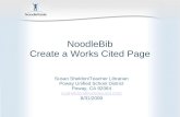NoodleBib Create a Works Cited Page Susan Sheldon/Teacher Librarian Poway Unified School District Poway, CA 92064 susheldon@powayusd.com 8/31/2009.