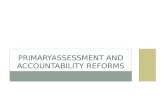 BRIEFING FOR GOVERNORS PRIMARYASSESSMENT AND ACCOUNTABILITY REFORMS.