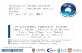 The Health Roundtable Do Electronic Medication Systems Impact Patient Safety: What do the Frontline Clinicians Think? Debono, D. 1, Greenfield, D. 1, Black,