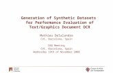 Generation of Synthetic Datasets for Performance Evaluation of Text/Graphics Document OCR Mathieu Delalandre CVC, Barcelona, Spain DAG Meeting CVC, Barcelona,