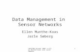 INF5100 Autumn 2007 © Ellen Munthe-Kaas and Jarle Søberg 1 Data Management in Sensor Networks Ellen Munthe-Kaas Jarle Søberg.