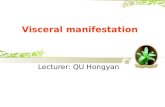 Visceral manifestation Lecturer: QU Hongyan. [Objects]  To master the concept of Zang-fu organs  To grasp the physiological features of five Zang organs,