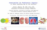 Innovation in Pediatric Sepsis: Is there anything new on the horizon? Derek S. Wheeler, MD, FAAP, FCCP, FCCM Associate Professor of Clinical Pediatrics.
